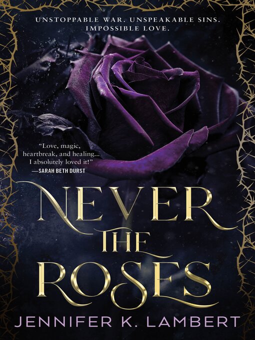 Title details for Never the Roses by Jennifer K. Lambert - Available